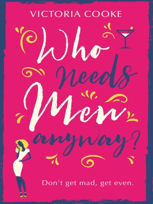 cover image of Who Needs Men Anyway?